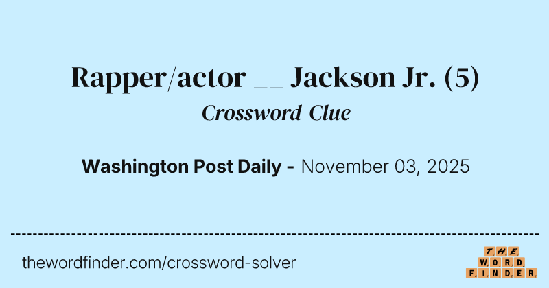 Rapper/actor __ Jackson Jr. crossword clue image