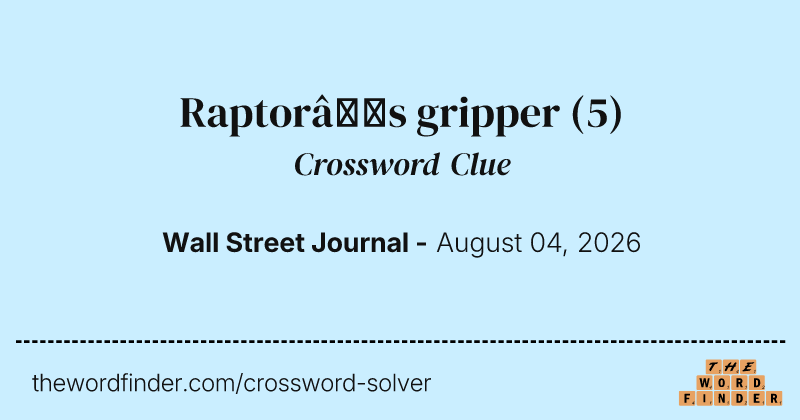 Raptor’s gripper crossword clue image