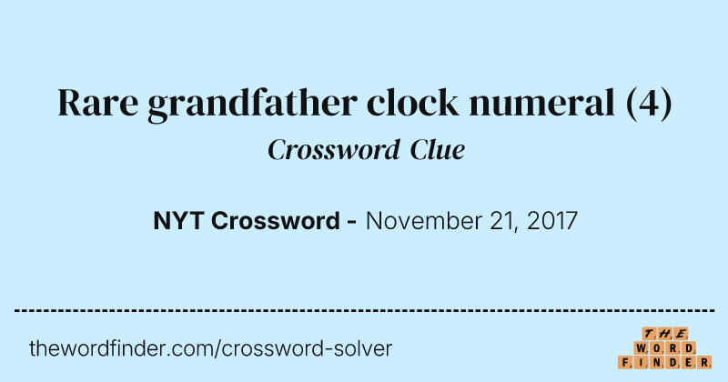 Rare grandfather clock numeral crossword clue image