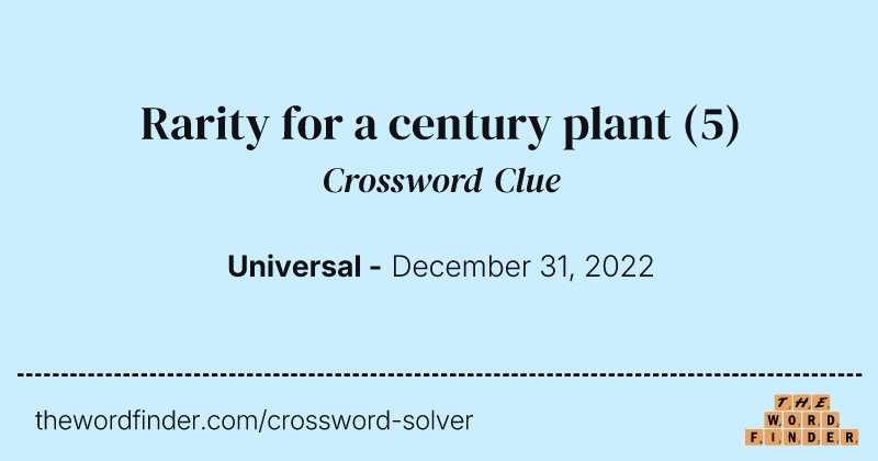 Rarity for a century plant crossword clue image