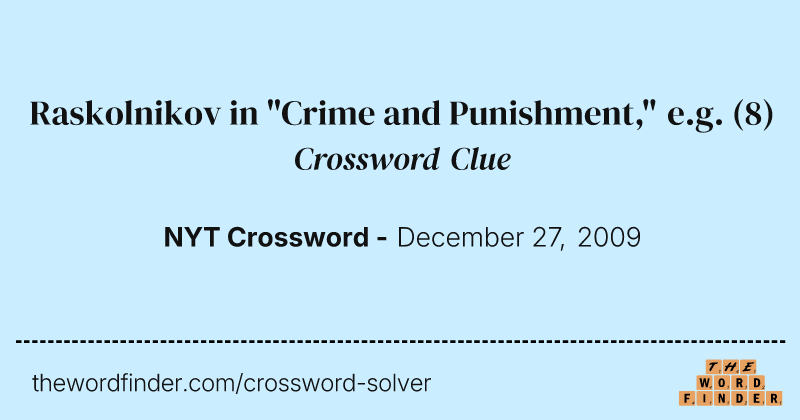 Raskolnikov in "Crime and Punishment," e.g. crossword clue image