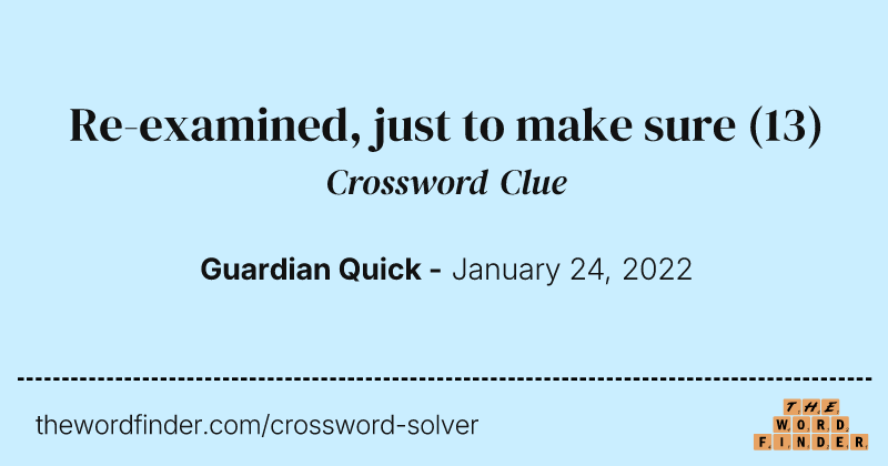 Re-examined, just to make sure crossword clue image