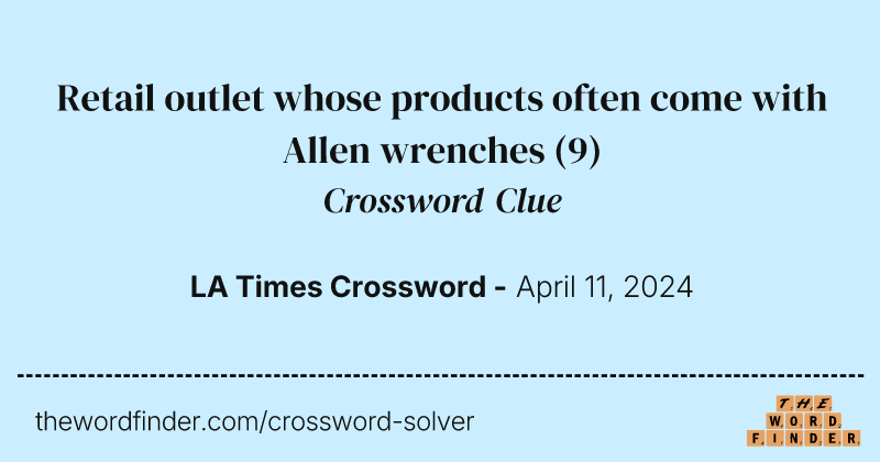 Retail outlet whose products often come with Allen wrenches crossword clue image