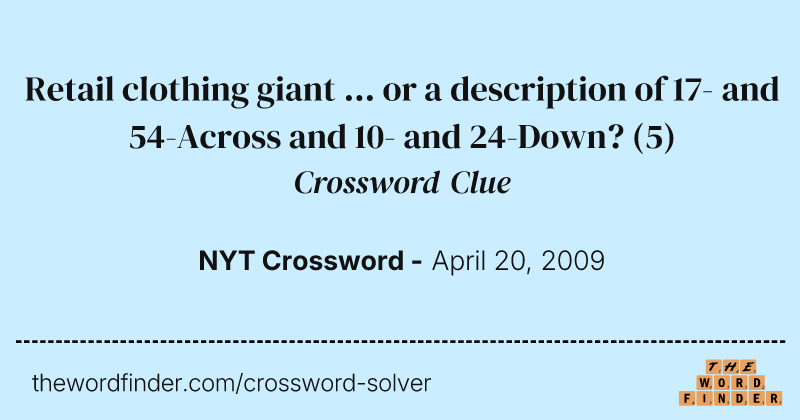 Retail clothing giant ... or a description of 17- and 54-Across and 10- and 24-Down? crossword clue image