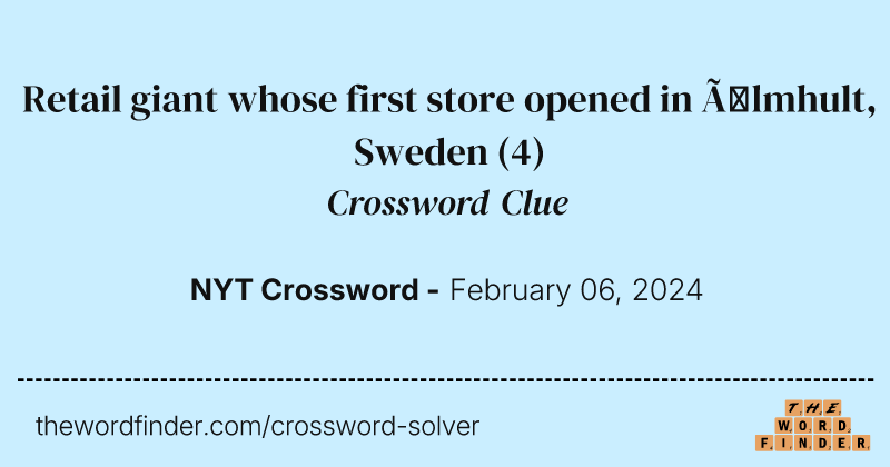 Retail giant whose first store opened in Älmhult, Sweden crossword clue image