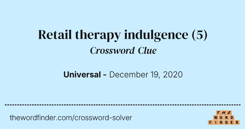 Retail therapy indulgence crossword clue image