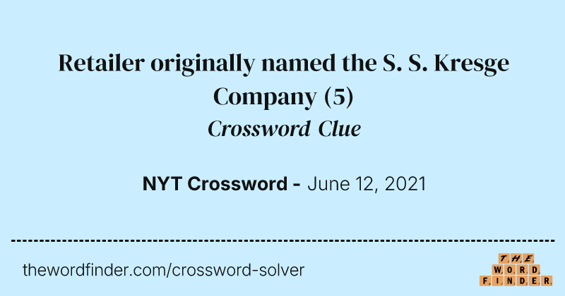 Retailer originally named the S. S. Kresge Company crossword clue image