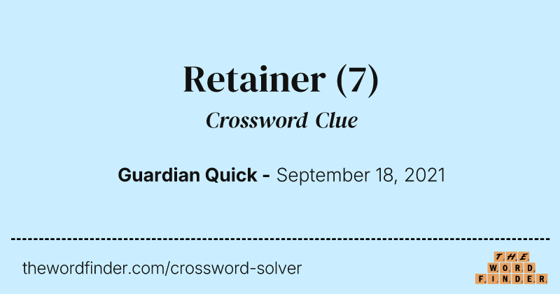 Retainer crossword clue image