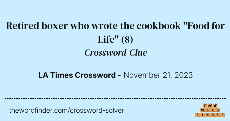 Retired boxer who wrote the cookbook "Food for Life" crossword clue image