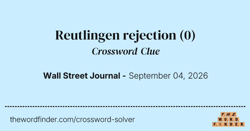 Reutlingen rejection crossword clue image