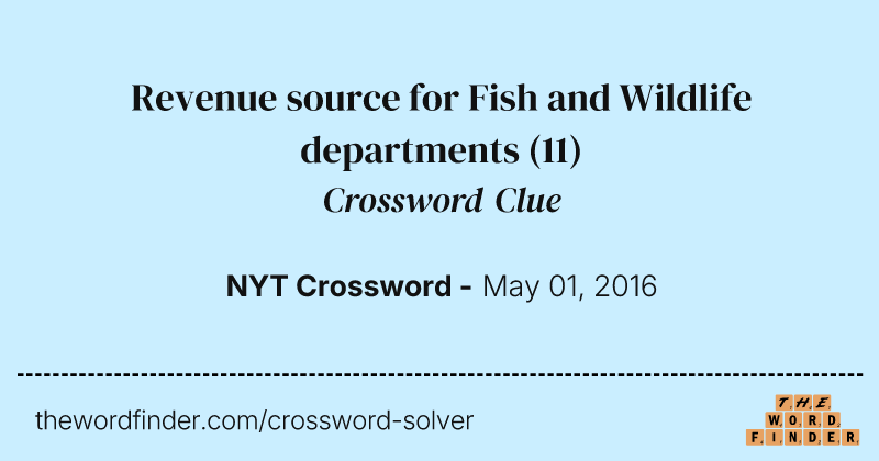 Revenue source for Fish and Wildlife departments crossword clue image