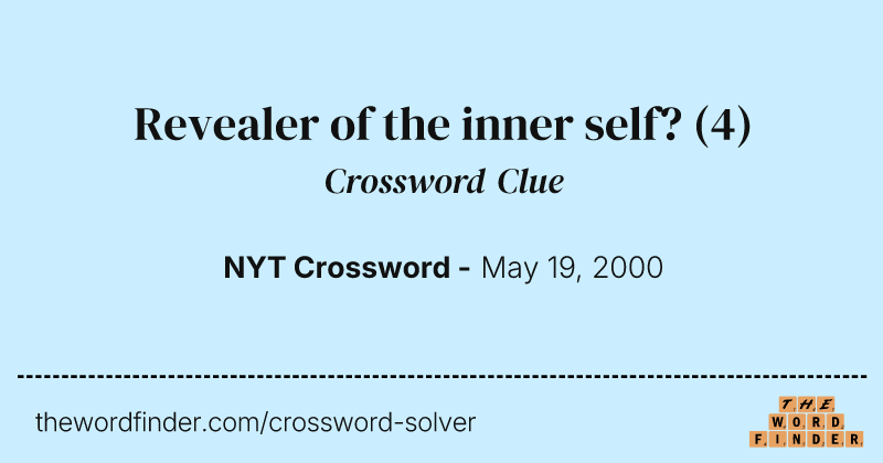 Revealer of the inner self? crossword clue image