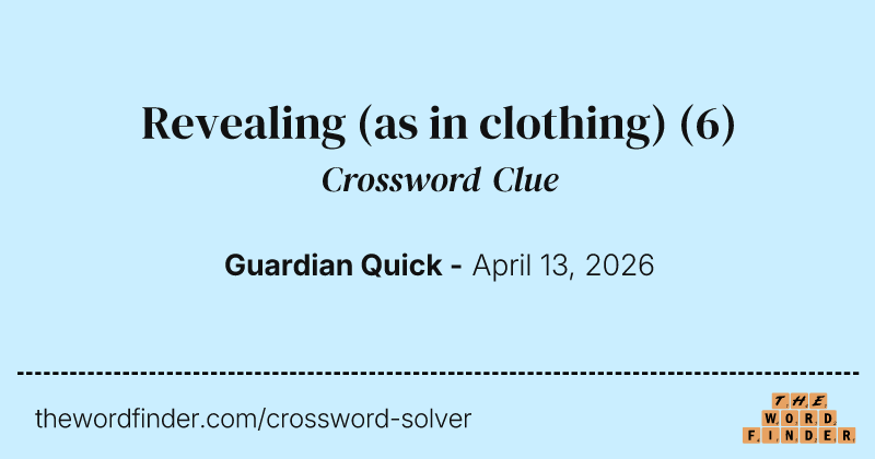 Revealing (as in clothing) crossword clue image