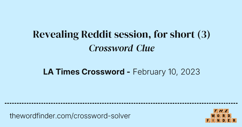 Revealing Reddit session, for short crossword clue image