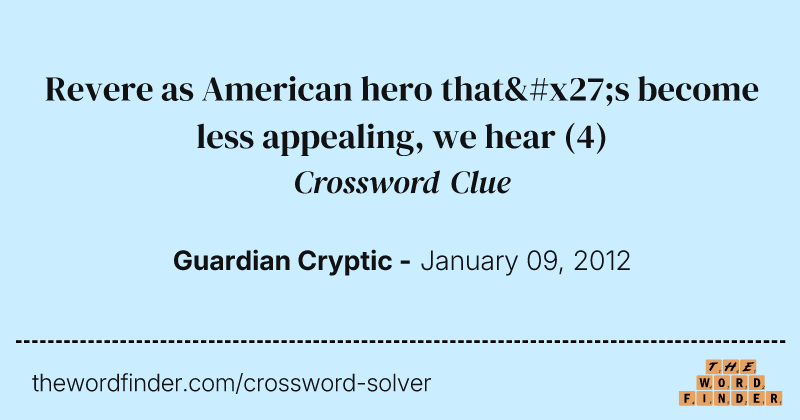 Revere as American hero that's become less appealing, we hear crossword clue image