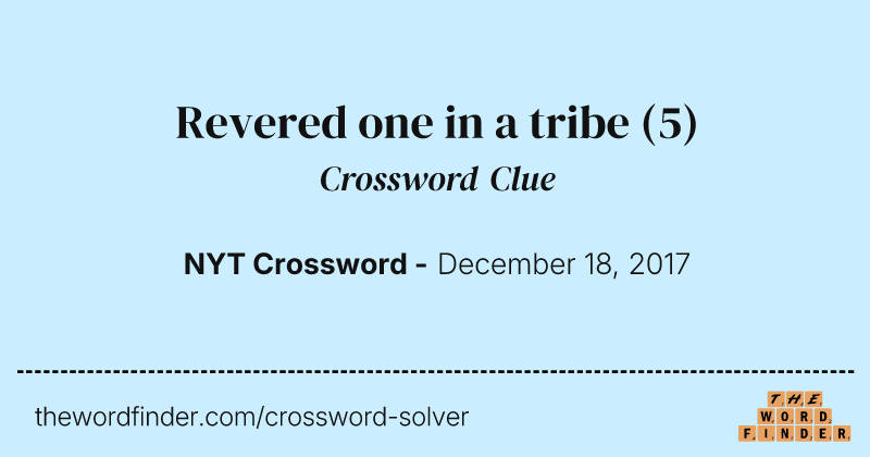 Revered one in a tribe crossword clue image