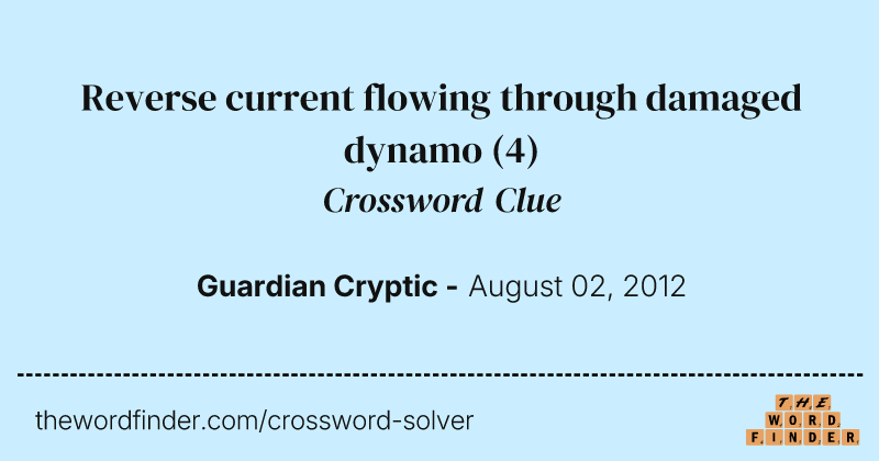 Reverse current flowing through damaged dynamo crossword clue image