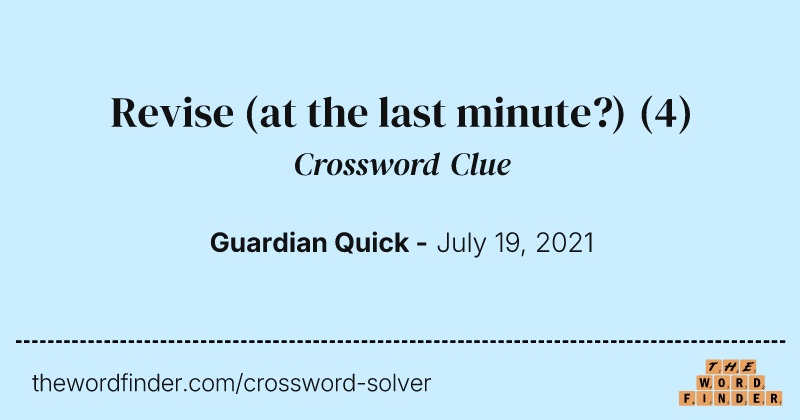Revise (at the last minute?) crossword clue image