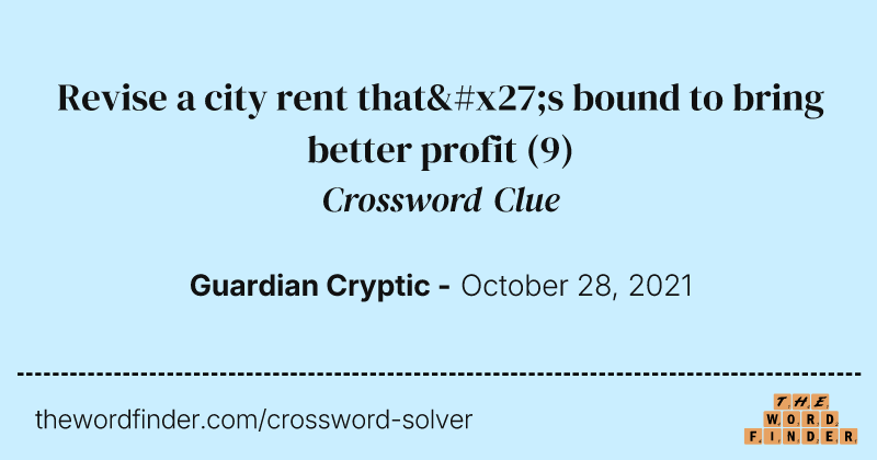 Revise a city rent that's bound to bring better profit crossword clue image