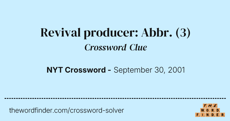 Revival producer: Abbr. crossword clue image