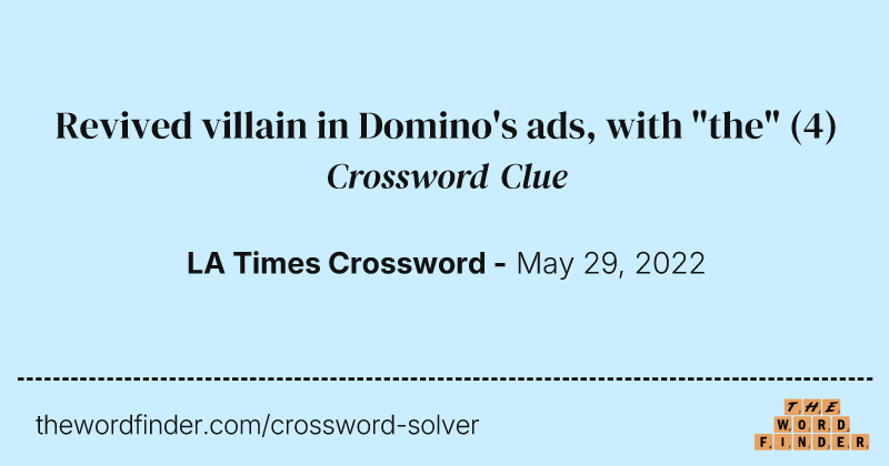 Revived villain in Domino's ads, with "the" crossword clue image