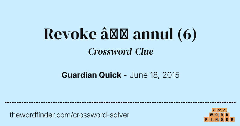 Revoke — annul crossword clue image