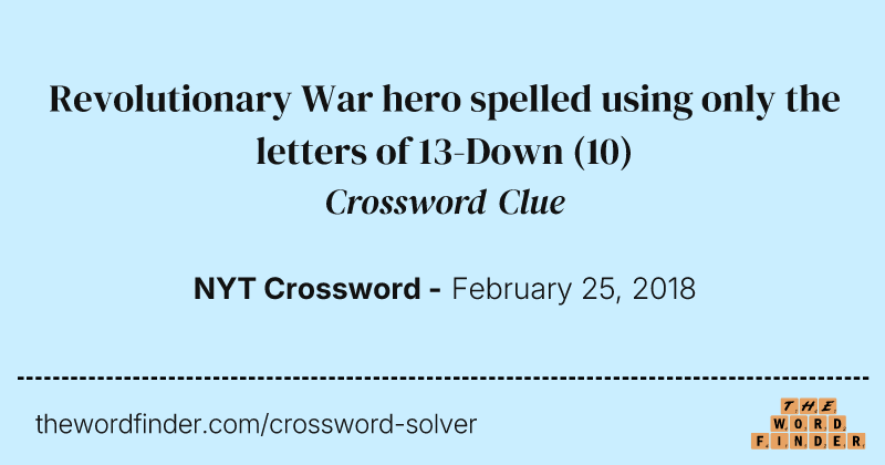 Revolutionary War hero spelled using only the letters of 13-Down crossword clue image