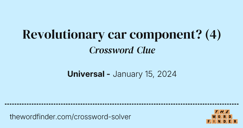 Revolutionary car component? crossword clue image