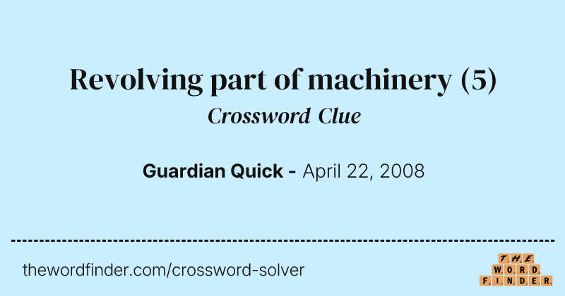Revolving part of machinery crossword clue image