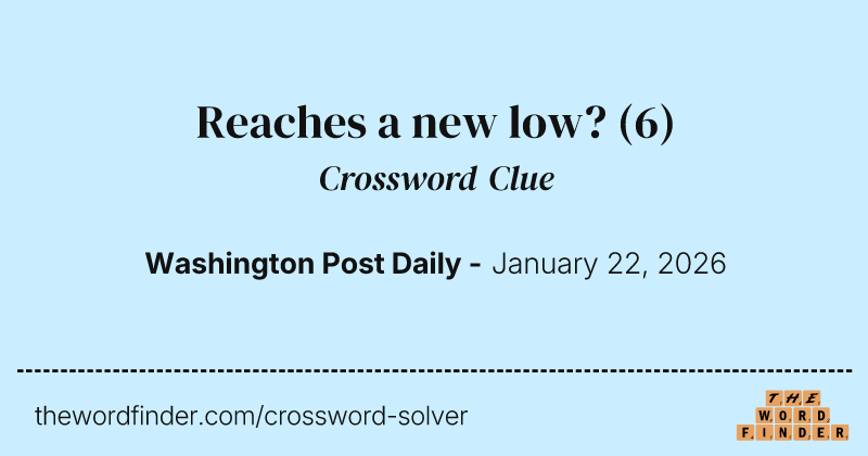 Reaches a new low? crossword clue image
