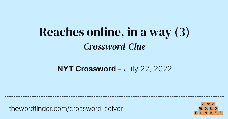 Reaches online, in a way crossword clue image