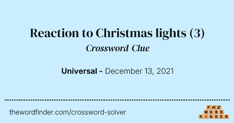 Reaction to Christmas lights crossword clue image