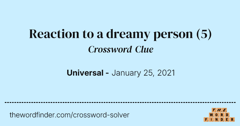 Reaction to a dreamy person crossword clue image
