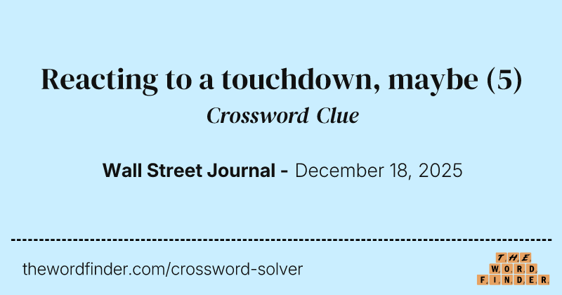 Reacting to a touchdown, maybe crossword clue image