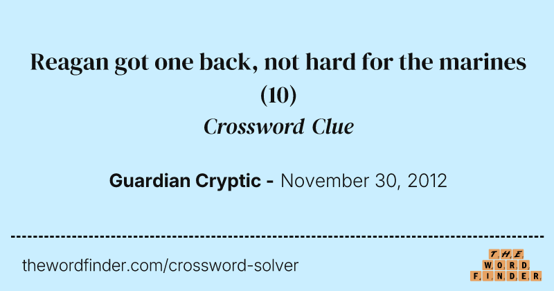Reagan got one back, not hard for the marines crossword clue image