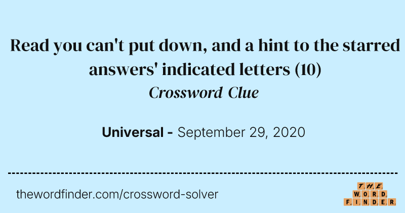 Read you can't put down, and a hint to the starred answers' indicated letters crossword clue image