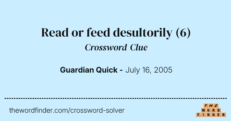 Read or feed desultorily crossword clue image