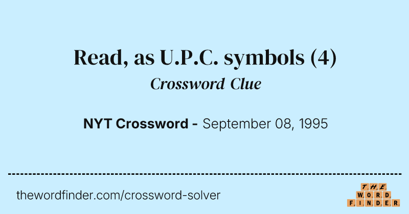 Read, as U.P.C. symbols crossword clue image
