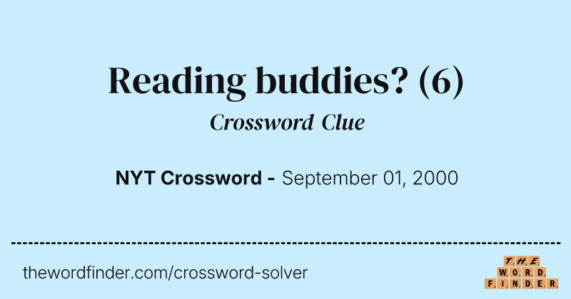 Reading buddies? crossword clue image