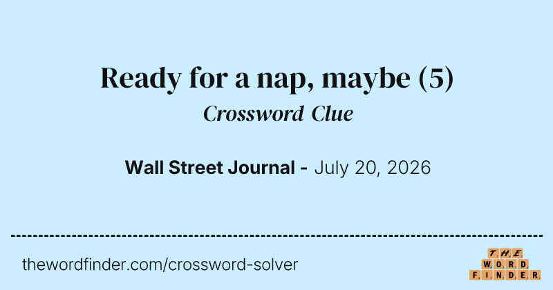 Ready for a nap, maybe crossword clue image