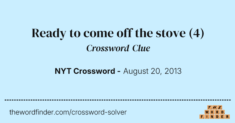 Ready to come off the stove crossword clue image