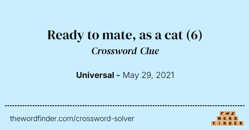 Ready to mate, as a cat crossword clue image