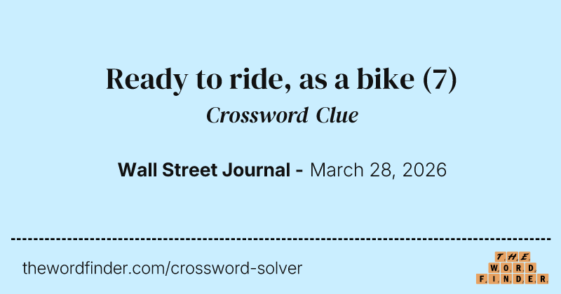 Ready to ride, as a bike crossword clue image