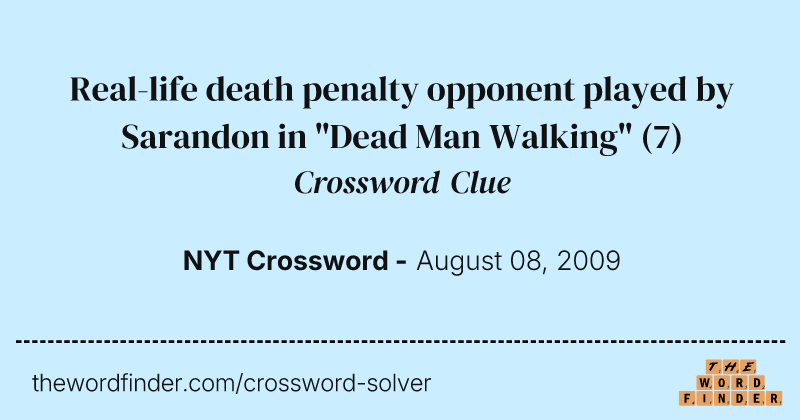 Real-life death penalty opponent played by Sarandon in "Dead Man Walking" crossword clue image