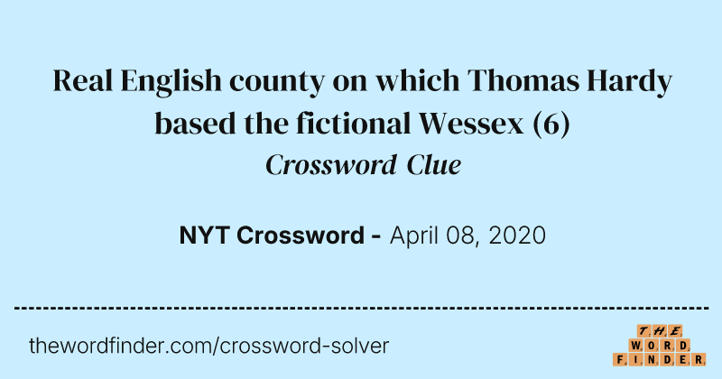 Real English county on which Thomas Hardy based the fictional Wessex crossword clue image