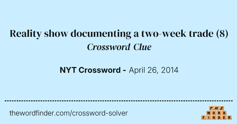 Reality show documenting a two-week trade crossword clue image