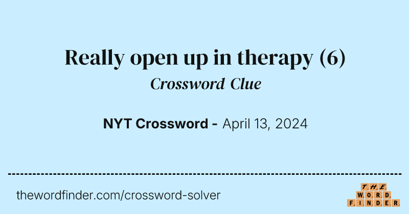 Really open up in therapy crossword clue image