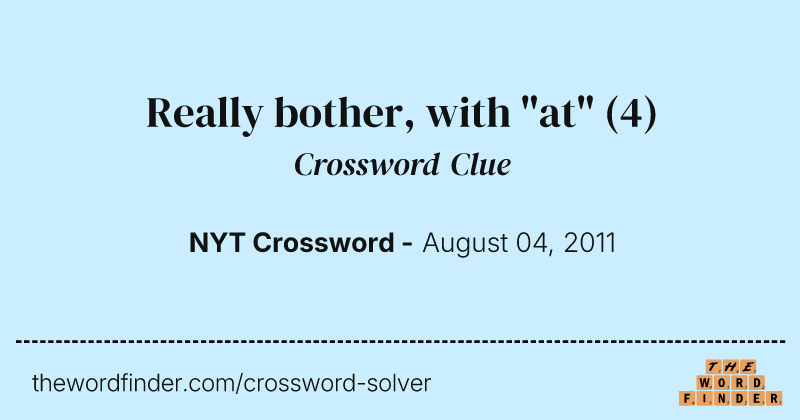 Really bother, with "at" crossword clue image
