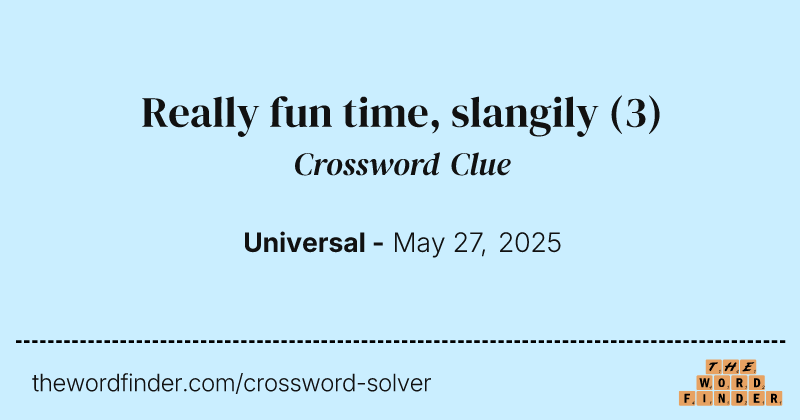 Really fun time, slangily crossword clue image