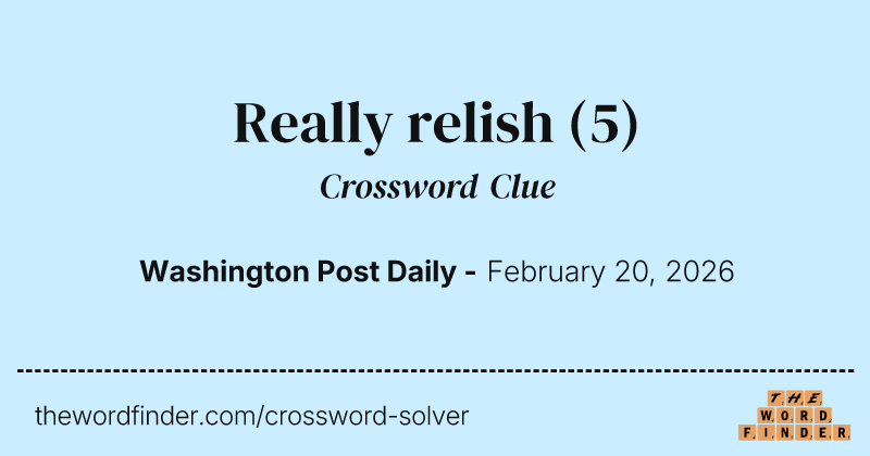 Really relish — Crossword Clue